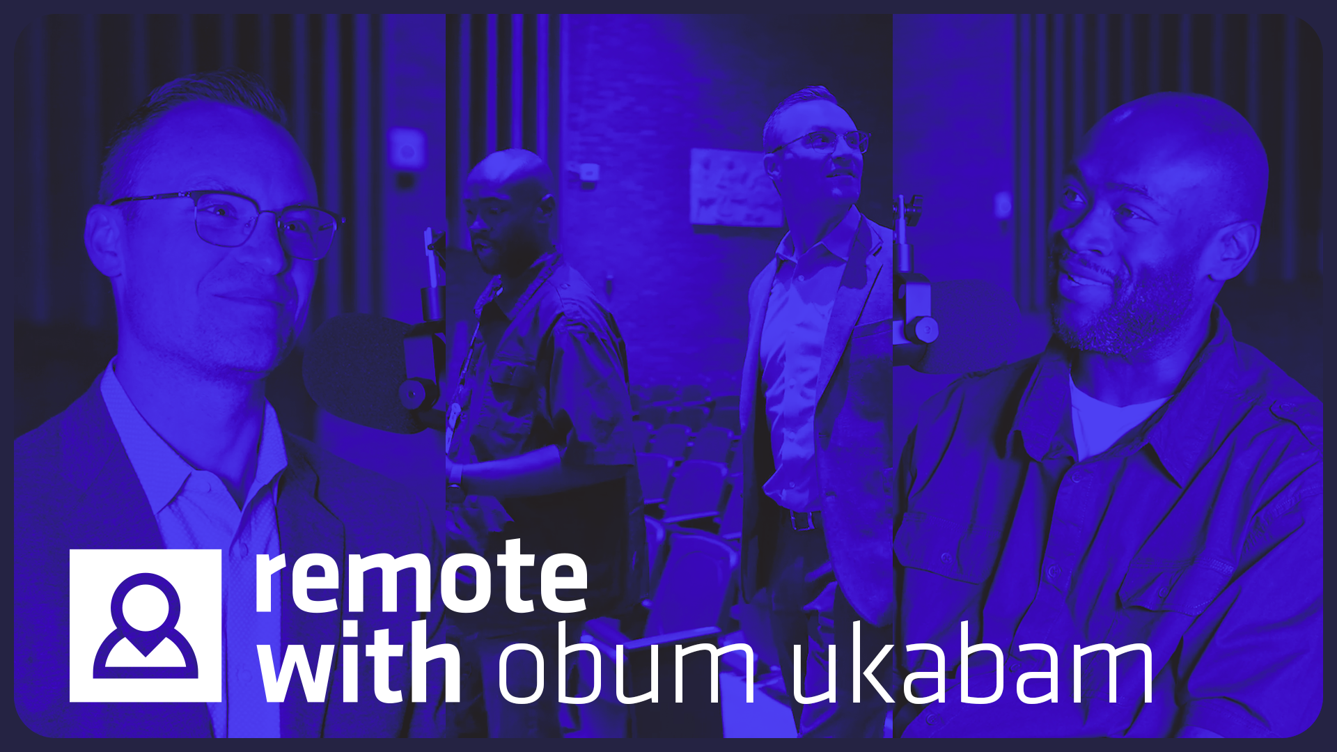 Remote with Obum Ukabam: Discovering Opportunity..